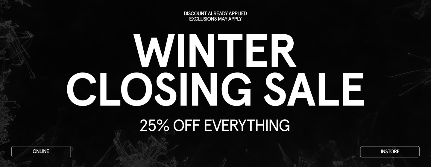 Black winter-themed promotional banner with abstract ice-crystal graphics and the text: ‘Discount already applied. Exclusions may apply. Winter Closing Sale – 25% off everything.’ Buttons labeled ‘Online’ and ‘Instore.’