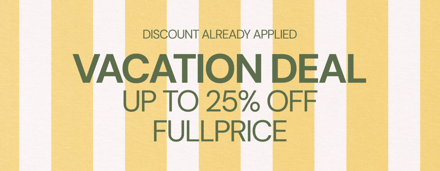 Promotional Vacation Deal banner offering up to 25% off full-price items, displayed on a yellow and white striped background with the note “Discount already applied.”