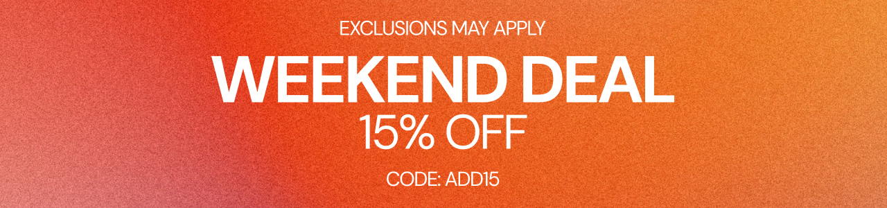 “Promotional banner with orange-to-purple gradient background. White text reads ‘Exclusions may apply’ at the top, ‘Weekend Deal’ in large letters, ‘15% off’ below, and ‘Code: ADD15’ at the bottom.