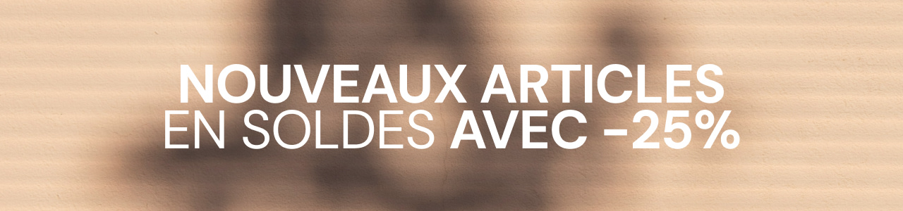 Bannière promotionnelle mettant en avant de nouveaux articles soldés avec une réduction de 25 %, sur fond beige avec des ombres douces.